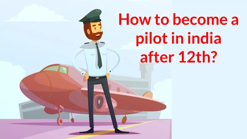 Pilot Kaise Bante Hain 2023- पायलट कैसे बने पूरी जानकारी Pilot in Hindi