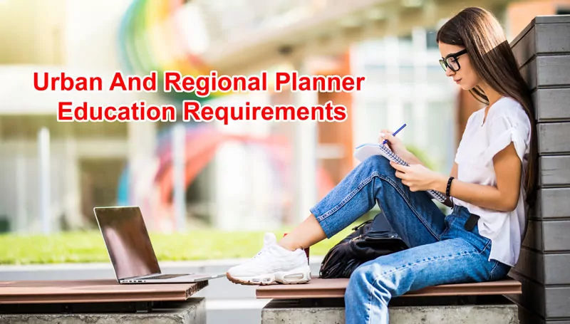 urban-and-regional-planner-education-requirements