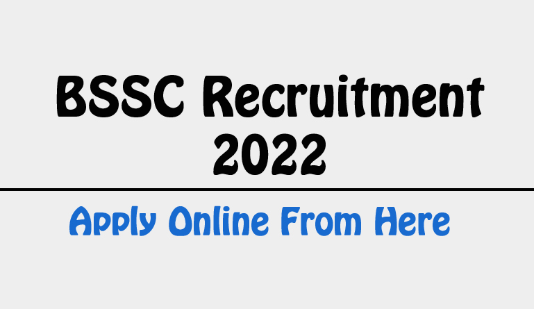 BSSC Recruitment 2022 for 2187 Posts