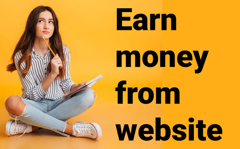 Earn money from the website 2022