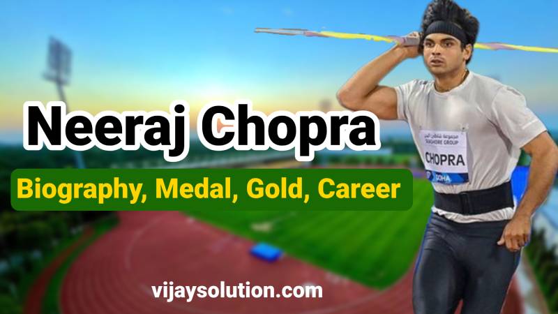 Neeraj Chopra Biography, Medal, Gold in Olympics, Career, Physique